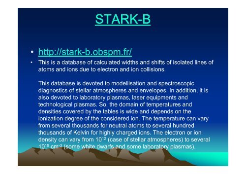 â¢ Spectral line broadening i t h i l l i t h i l l in astrophysical plasmas