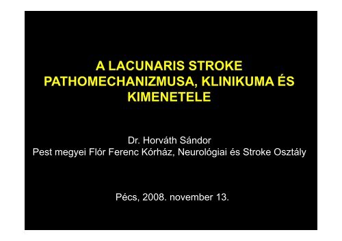 A lacunaris stroke pathomechanizmusa, klinikuma és kimenetele