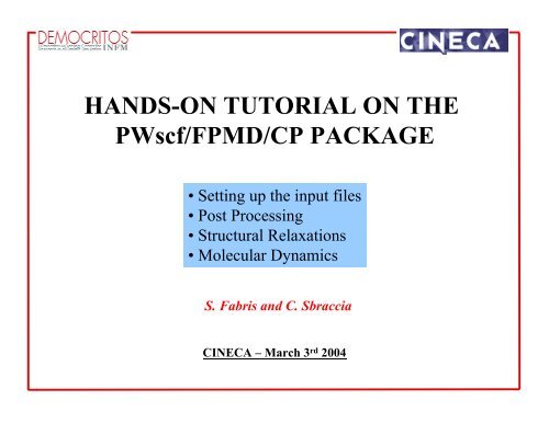 HANDS-ON TUTORIAL ON THE PWscf/FPMD/CP ... - democritos