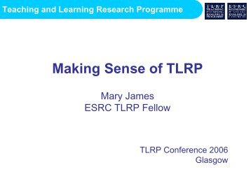 Mary James - Making sense of TLRP presentation (pdf)