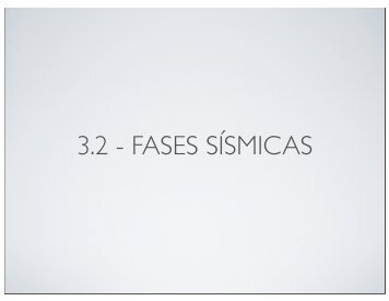 3.2 - FASES SÃSMICAS