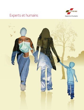 Le CHUQ : Experts et humains