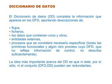 DICCIONARIO DE DATOS El Diccionario de datos (DD) completa la ...