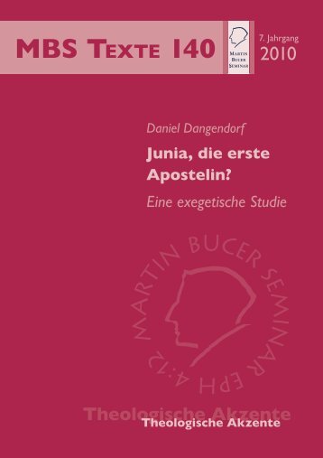 Daniel Dangendorf Junia, die erste Apostelin? - Martin Bucer Seminar