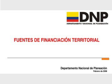 Fuentes de FinanciaciÃ³n: SGP - Departamento Nacional de ...