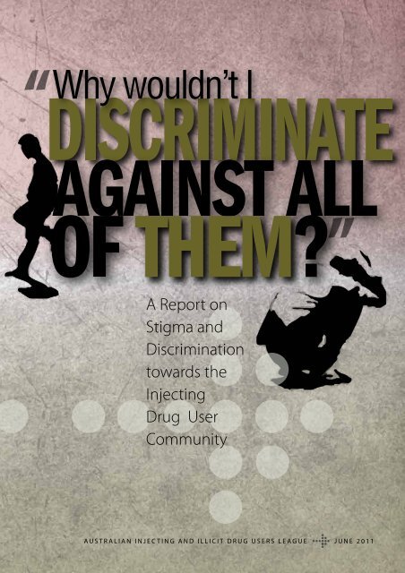 Why wouldn't I discriminate against all of them? A Report on ... - AIVL