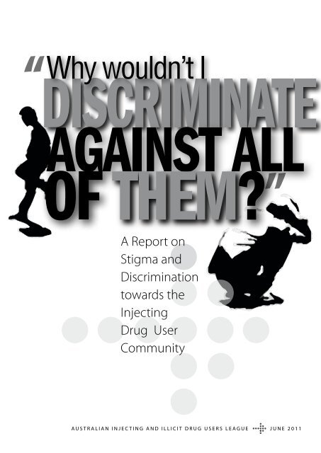 Why wouldn't I discriminate against all of them? A Report on ... - AIVL