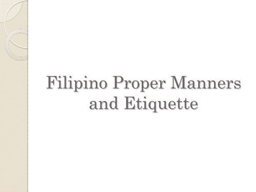 Filipino Proper Manners and Etiquette - Philippine Culture