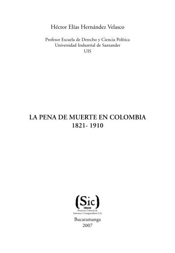 LA PENA DE MUERTE EN COLOMBIA 1821- 1910 - Sic Editorial
