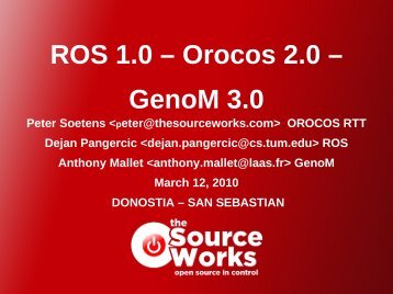 ROS 1.0 – Orocos 2.0 – GenoM 3.0