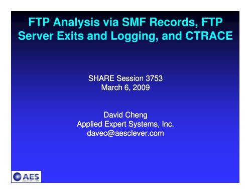 FTP Analysis via SMF Records, FTP Server Exits ... - Aesclever.com