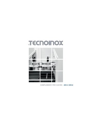 Catalogo Tecnoinox 2011-2012 - Pratmarmilano.it