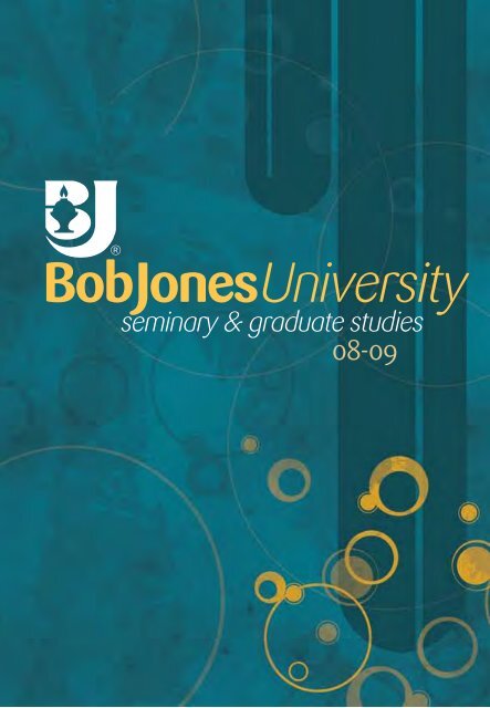 2008-2009 Graduate Catalog - Bob Jones University