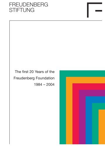 20th Anniversary Report - Freudenberg Stiftung