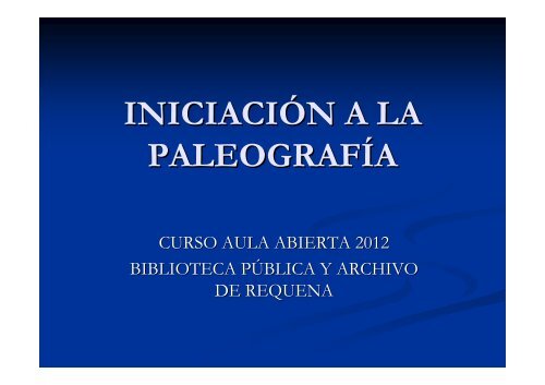 iniciaciÃ³n a la PaleografÃ­a - Bibliotecas PÃºblicas