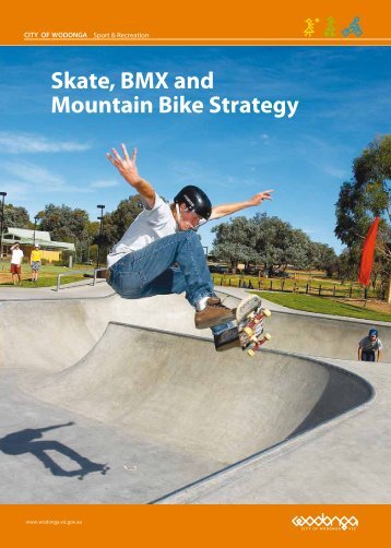 Skate, BMX and Mountain Bike Strategy - City of Wodonga