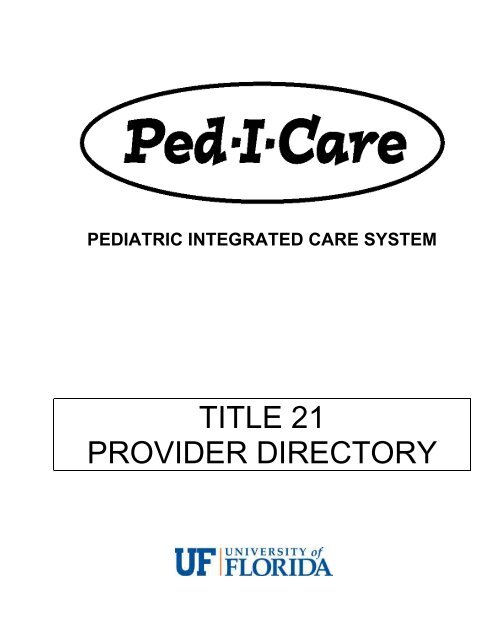 TITLE 21 PROVIDER DIRECTORY - Ped-I-Care - University of Florida
