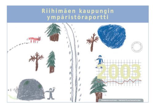 RiihimÃ¤en kaupungin ympÃ¤ristÃ¶raportti 2003 - RiihimÃ¤ki