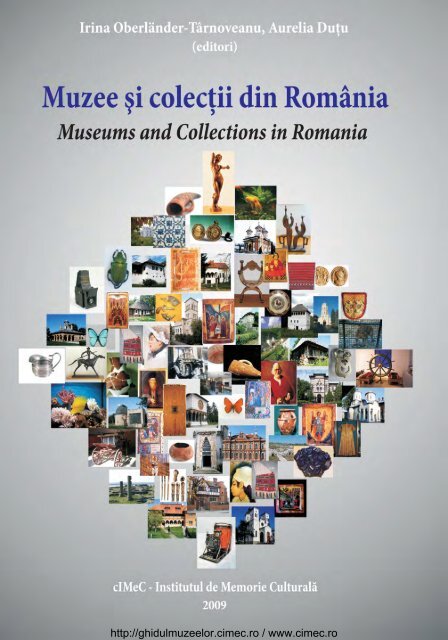 Muzee și colecții din Romania - Museums and Collections ... - cIMeC