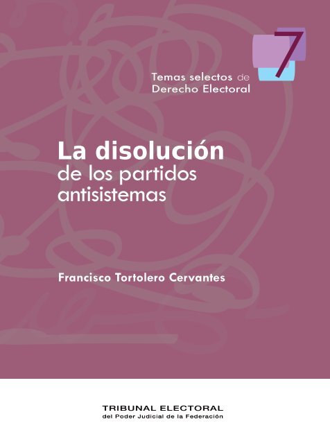 La disolución de los partidos antisistemas - Tribunal Electoral del ...