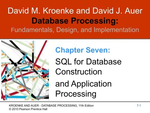 David M. Kroenke and David J. Auer Database Processing: SQL for ...