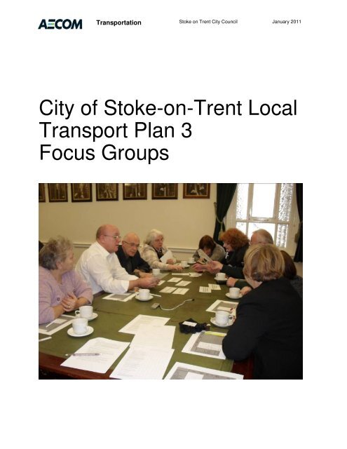 City of Stoke-on-Trent Local Transport Plan 3 Focus Groups