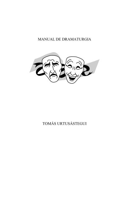 MANUAL DE DRAMATURGIA. - Tomás Urtusástegui