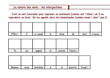 La nature des mots : les interjections C'est un mot invariable pour ...