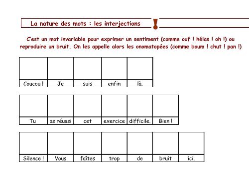 La nature des mots : les interjections C'est un mot invariable pour ...