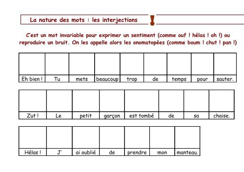 La nature des mots : les interjections C'est un mot invariable pour ...