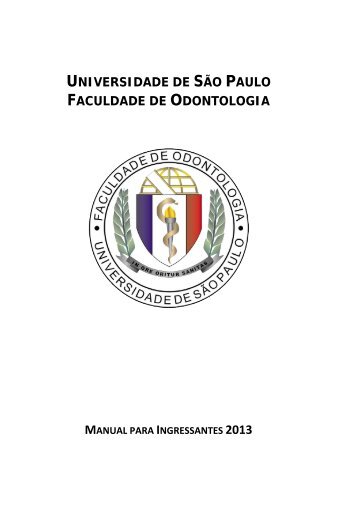 Manual Ingressantes 2013 - Faculdade de Odontologia - USP