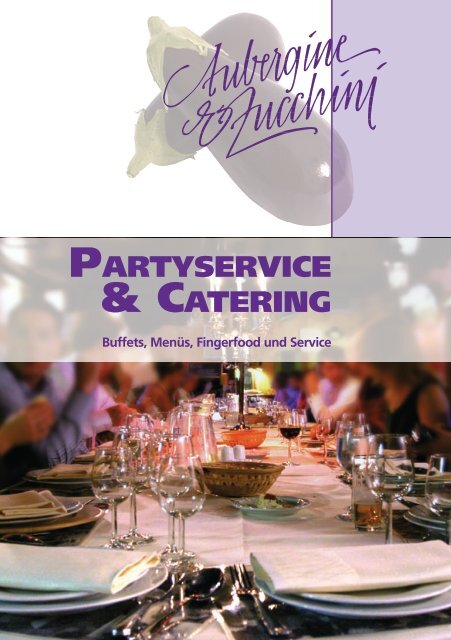 Partyservice & Catering-Prospekt - Aubergine & Zucchini