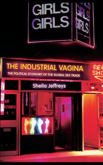 The Industrial Vagina: The Political Economy of the Global Sex Trade