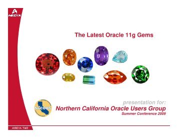 The Latest Oracle 11g Gems Northern California Oracle ... - NoCOUG