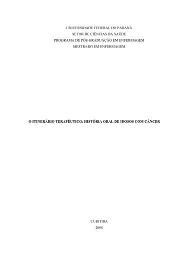 o itinerÃ¡rio terapÃªutico: histÃ³ria oral de idosos com ... - Ppgenf.ufpr.br