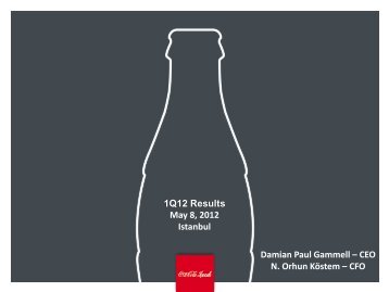 1Q12 Results May 8, 2012 Istanbul Damian Paul ... - Coca Cola İçecek