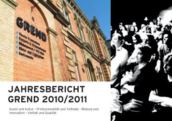 Jahresbericht Grend 2010/2011 - GREND Kulturzentrum