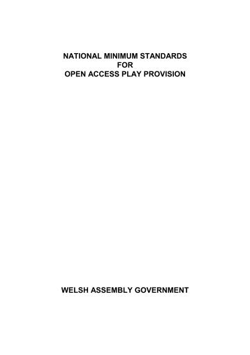 national minimum standards for open access play provision welsh ...