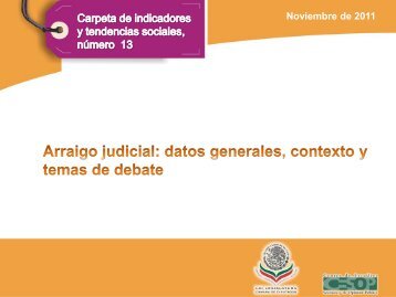 Arraigo judicial: datos generales, contexto y temas de debate