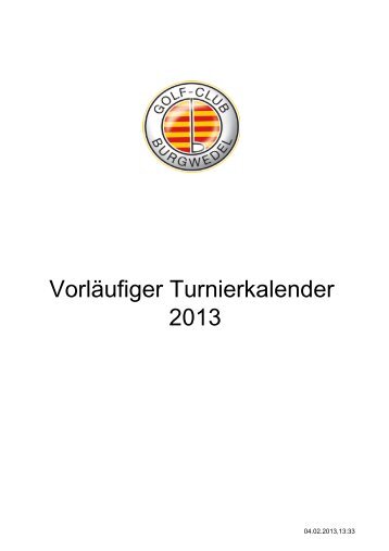 VorlÃ¤ufiger Turnierkalender 2013 - Golf-Club Burgwedel