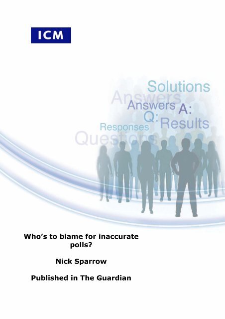 Who's to blame for inaccurate polls? Nick Sparrow ... - ICM Research
