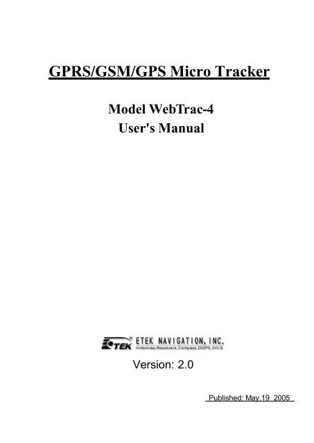 GPRS/GSM/GPS Micro Tracker Model WebTrac-4 User's Manual