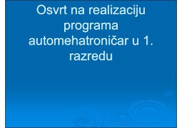 Osvrt na realizaciju Os t a ea acju programa automehatroniÄar u 1 ...