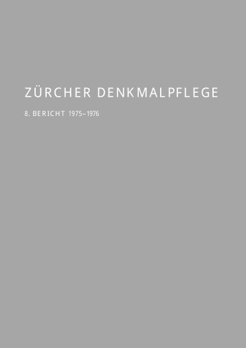 Zürcher Denkmalpflege, 8. Bericht 1975/1976 (PDF ... - Kanton Zürich