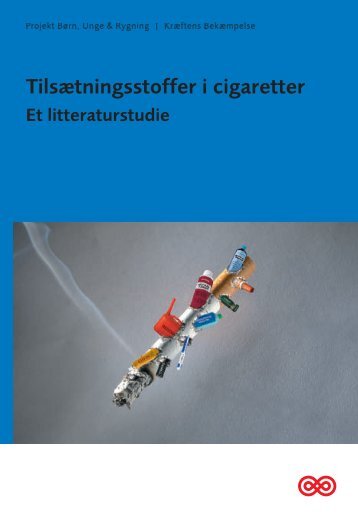 rapport om tilsÃ¦tningsstoffer i cigaretter - KrÃ¦ftens BekÃ¦mpelse