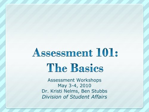 Assessment 101: The Basics - Division of Student Life