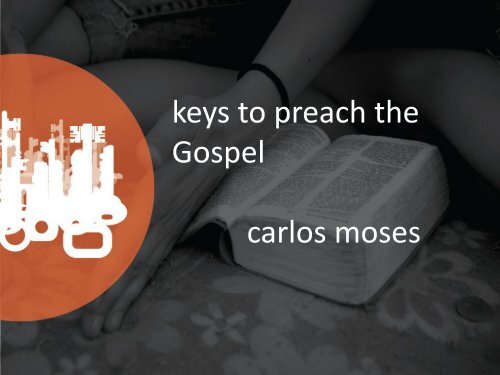 keys to preach the Gospel carlos moses - Shofar Christian Church