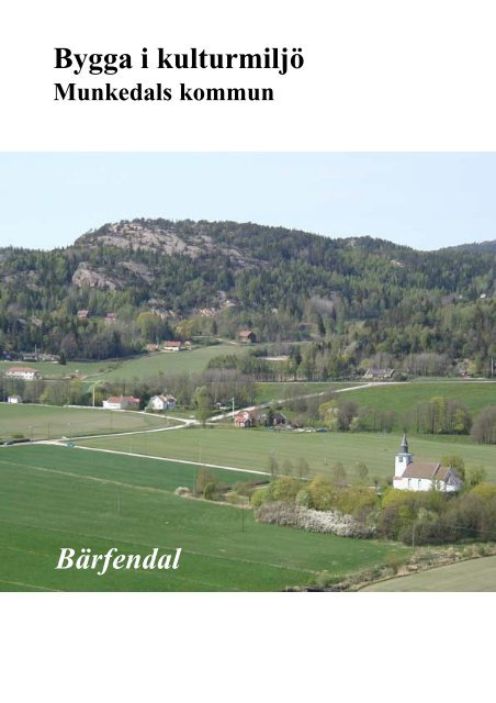 Bygga i kulturmiljÃ¶ BÃ¤rfendal - Munkedals kommun