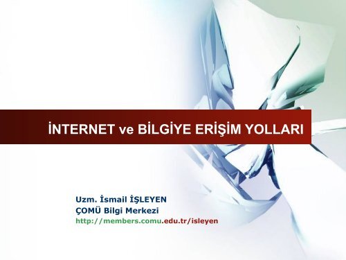 Ä°nternet ve Bilgiye EriÅim YollarÄ± (21 Temmuz 2011) - ÃOMÃ ...