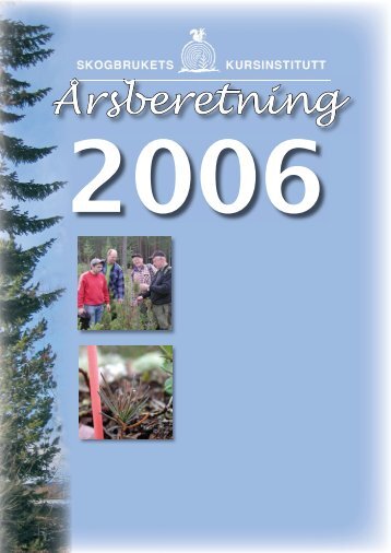 Ãrsberetning 2006 - Skogbrukets Kursinstitutt - Startside